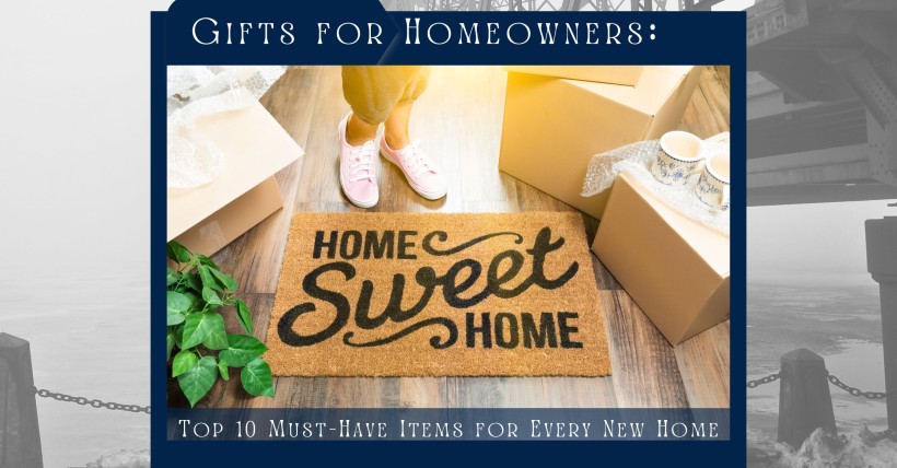 Gifts for Homeowners: Top 10 Must-Have Items for Every New Home